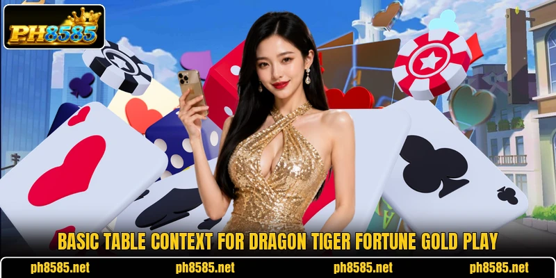 Basic table context for Dragon Tiger Fortune Gold play