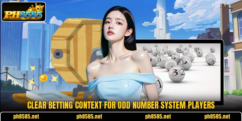 Clear betting context for Odd Number System players