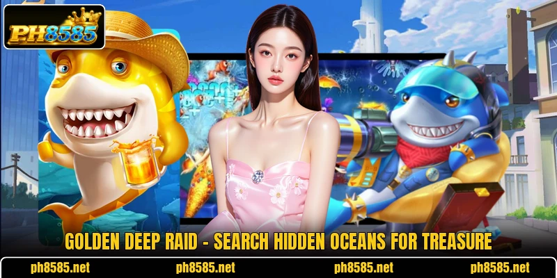 Golden Deep Raid - Search Hidden Oceans For Treasure