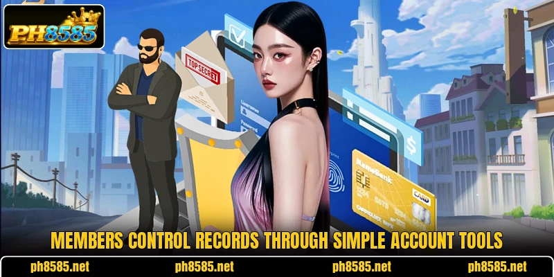 Members control records through simple account tools