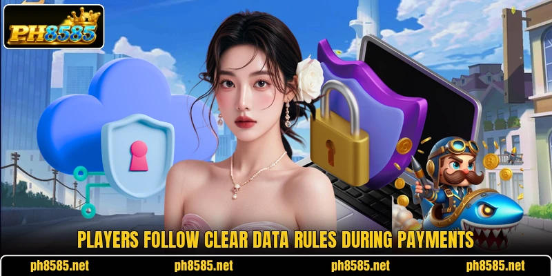 Players follow clear data rules during payments