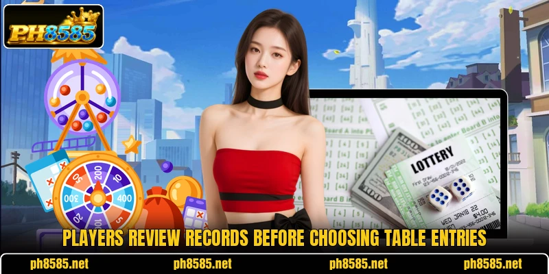 Players review records before choosing table entries Players review records before choosing table entries