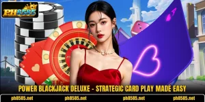 Power Blackjack Deluxe - Strategic Card Play Made Easy