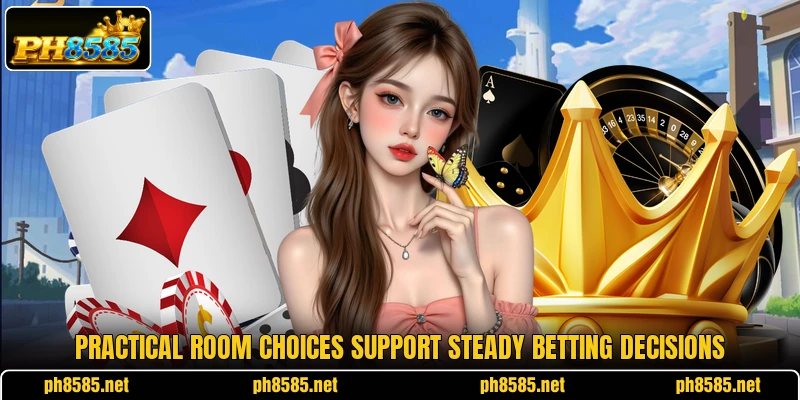 Practical room choices support steady betting decisions Practical room choices support steady betting decisions