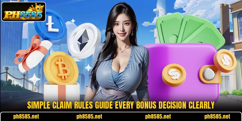 Simple claim rules guide every bonus decision clearly Simple claim rules guide every bonus decision clearly