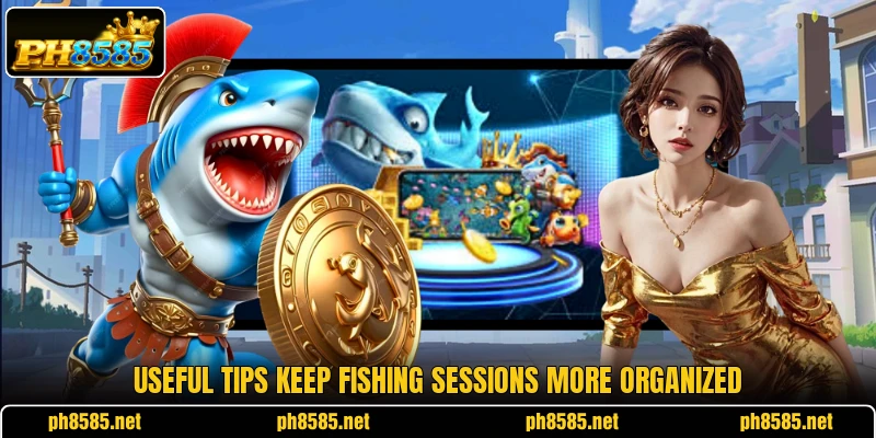 Useful tips keep fishing sessions more organized